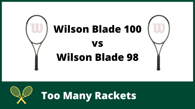 Wilson Blade 100 vs 98