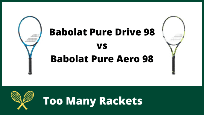 Babolat Pure Drive 98 vs Pure Aero 98