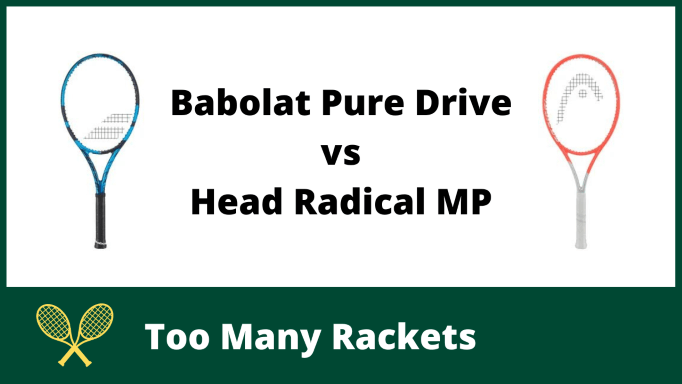 Babolat Pure Drive vs Head Radical MP