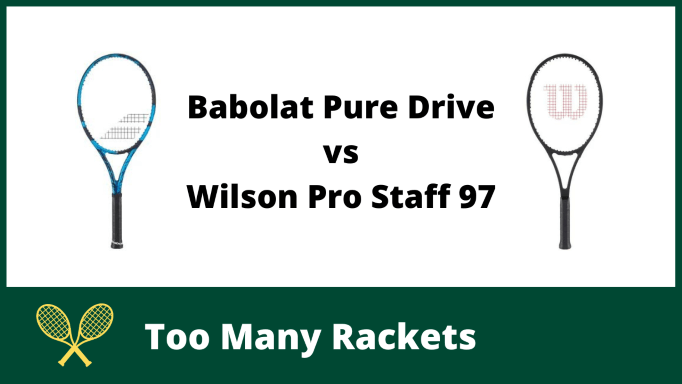 Babolat Pure Drive vs Wilson Pro Staff 97