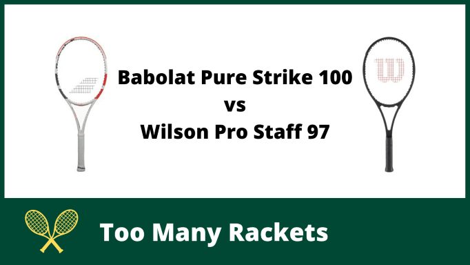 Babolat Pure Strike 100 vs Wilson Pro Staff 97