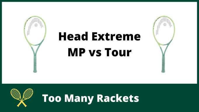 Head Extreme MP vs Tour