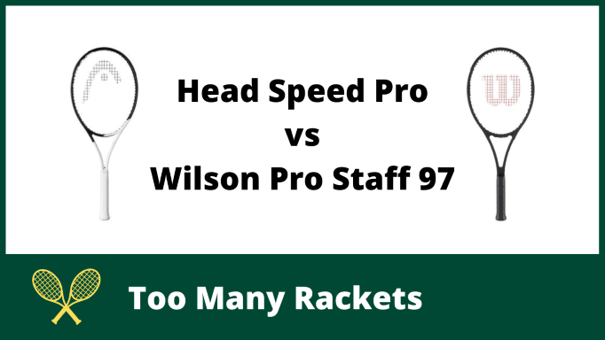 Head Speed Pro vs Wilson Pro Staff 97