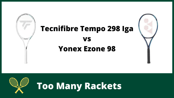 Tecnifibre Tempo 298 Iga vs Yonex Ezone 98