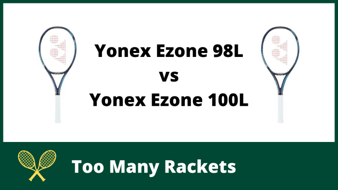Yonex Ezone 98L vs Ezone 100L