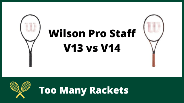 Wilson Pro Staff V13 vs V14