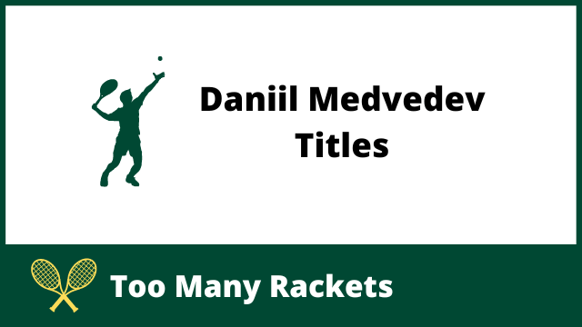 Daniil Medvedev Titles
