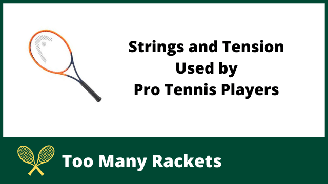 Strings and Tension Used by Pro Tennis Players