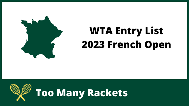 2023 French Open WTA Entry List