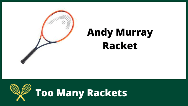 Andy Murray Racket