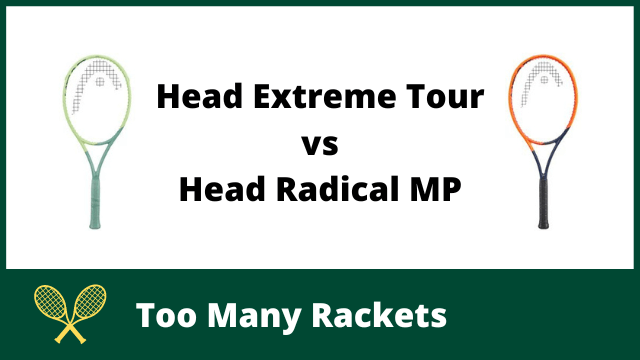Head Extreme Tour vs Radical MP