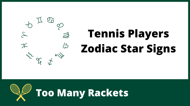Tennis Players Zodiac Star Signs