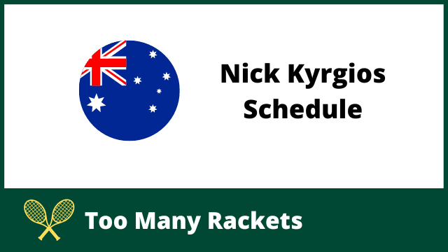 Nick Kyrgios Schedule