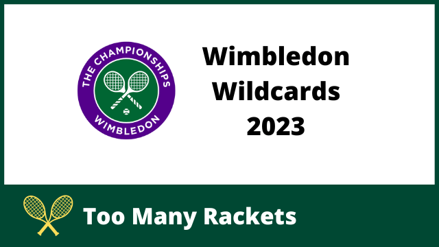 Wimbledon Wildcards 2023
