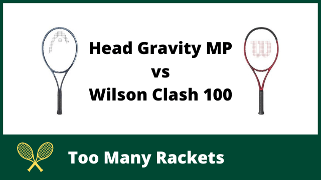 Head Gravity MP vs Wilson Clash 100