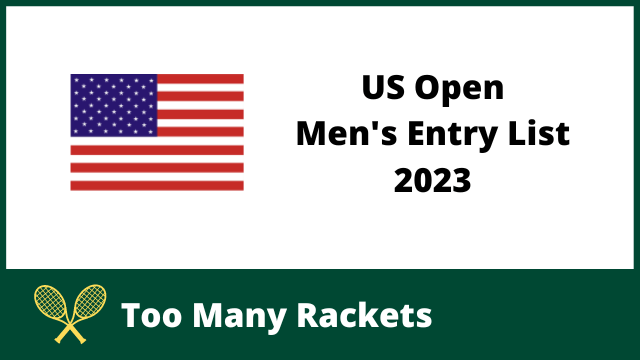 US Open Men's entry list 2023