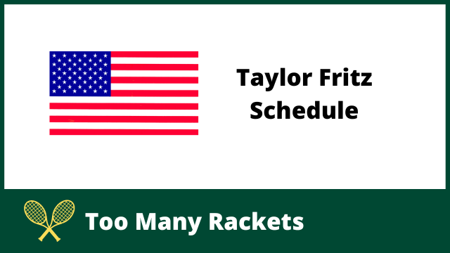 Taylor Fritz Schedule