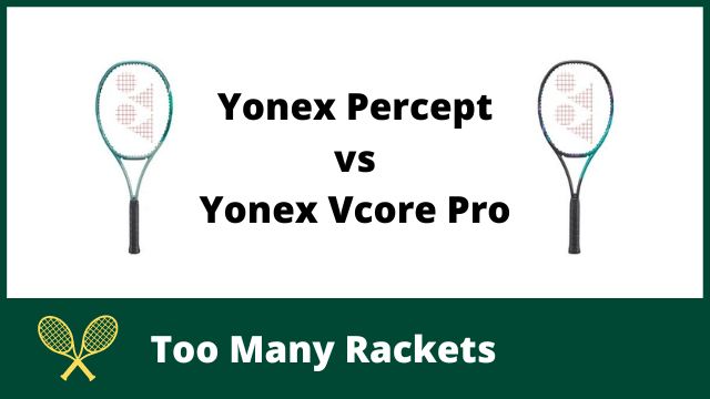 Yonex Percept vs Vcore Pro