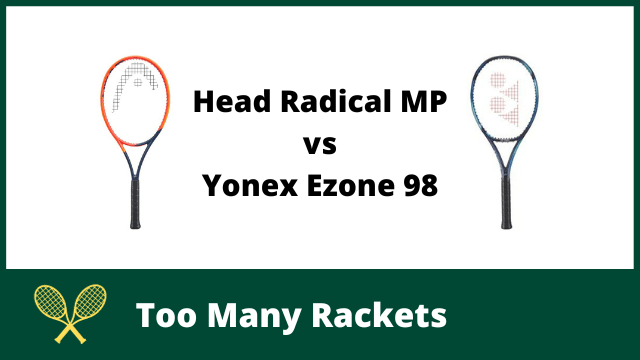Two tennis rackets with the words Head Radical MP vs Yonex Ezone 98 between them