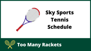 Sky Sports Tennis Schedule