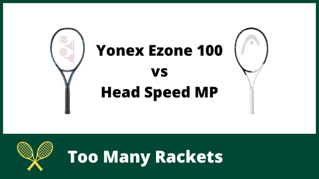 Yonex Ezone 100 vs Head Speed MP