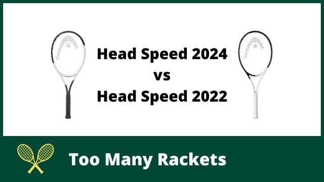 Head Speed 2024 vs 2022