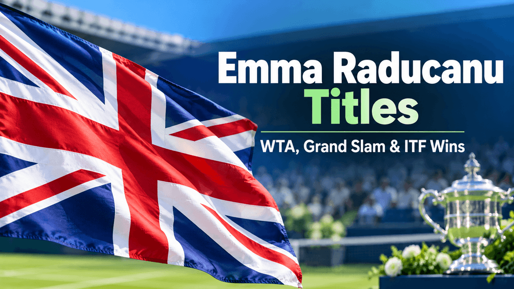 Emma Raducanu titles featured image with UK flag and tennis trophy